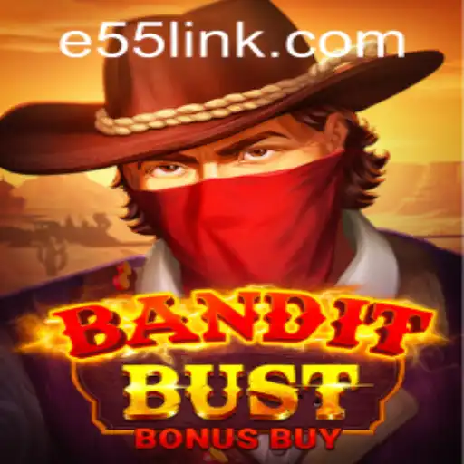 BanditBustBonusBuy: An Exciting New Gaming Experience with e55 PH Login