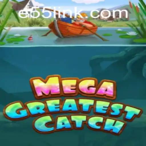 MegaGreatestCatch: The Ultimate Gaming Experience with e55 PH Login